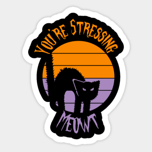 You're Stressing Meowt sunset Halloween Scary Cat Sticker